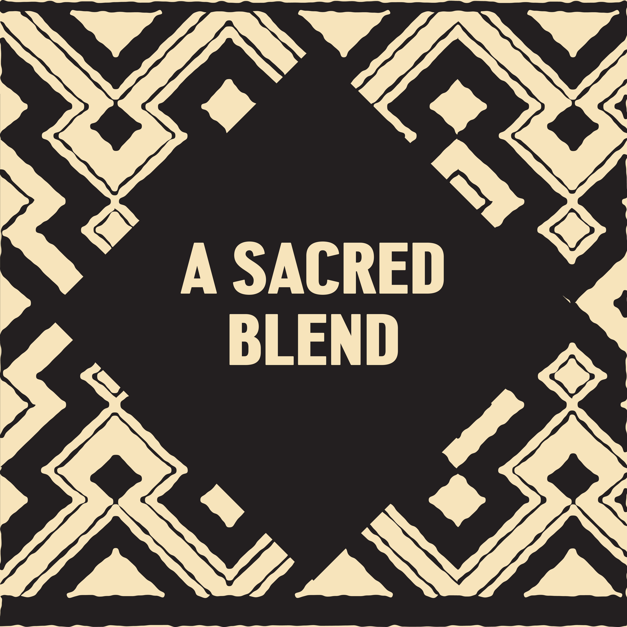 A Sacred Blend